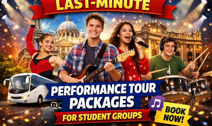 Last-Minute Performance Tour Packages for Student Groups