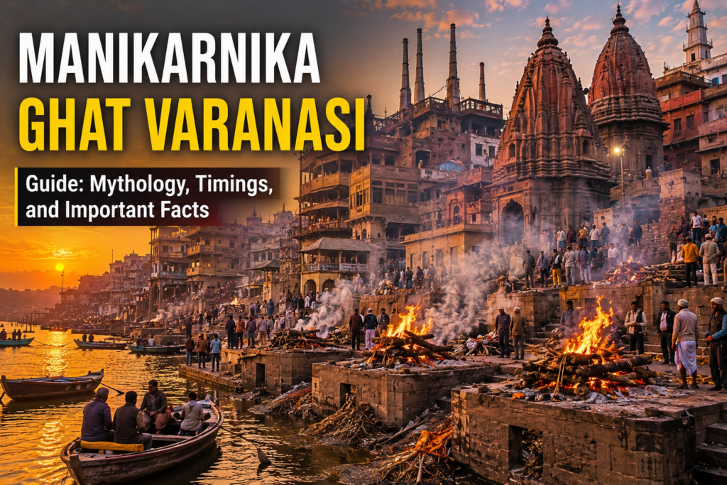 Manikarnika Ghat Varanasi Guide Mythology, Timings, and Important Facts