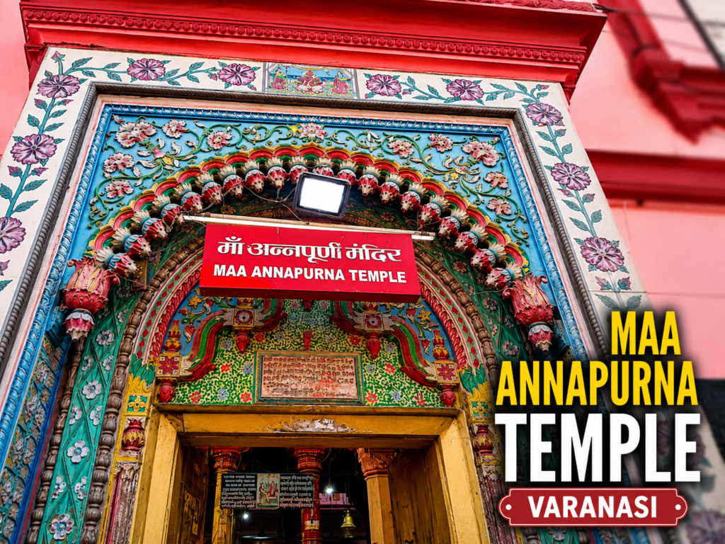 Annapurna Temple Varanasi History, Significance, Darshan Timings, and Complete Visitor Guide