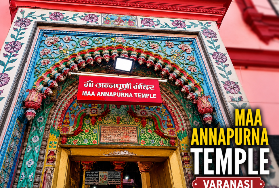 Annapurna Temple Varanasi History, Significance, Darshan Timings, and Complete Visitor Guide