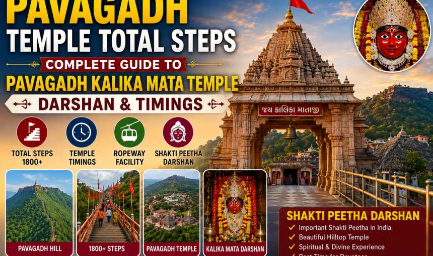 Pavagadh Temple Total Steps Complete Guide to Pavagadh Kalika Mata Temple Darshan