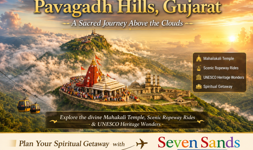 Exploration of Pavagadh Hill Insights, Significance, and Practical Guidance