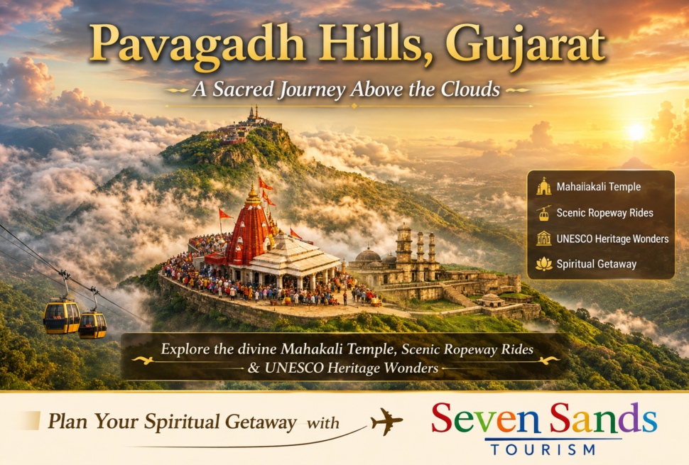 Exploration of Pavagadh Hill Insights, Significance, and Practical Guidance